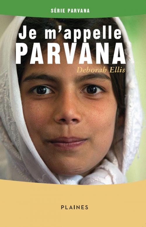 Cover of the book Je m'appelle Parvana by Deborah Ellis, Éditions des Plaines