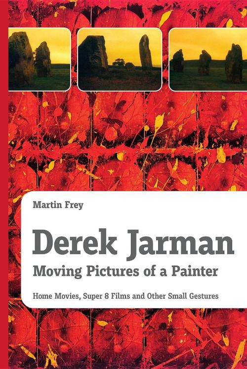 Cover of the book Derek Jarman - Moving Pictures of a Painter by Martin Frey, Martin Frey