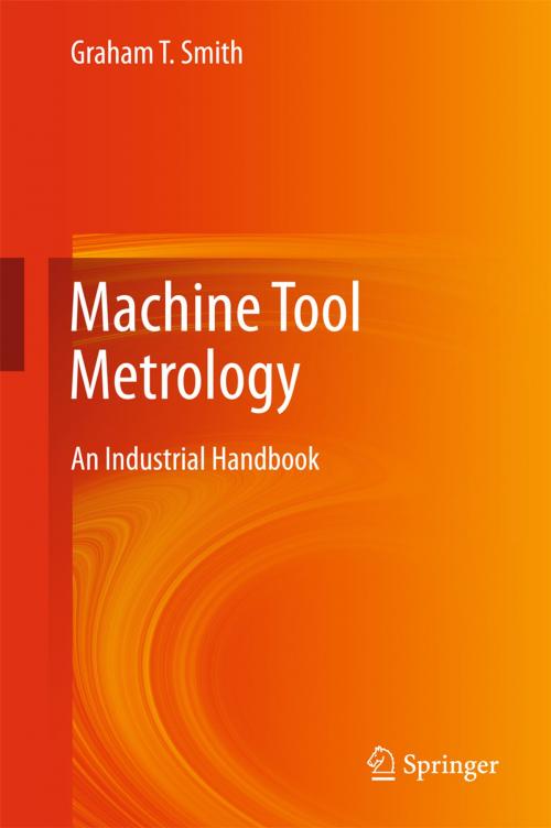 Cover of the book Machine Tool Metrology by Graham T. Smith, Springer International Publishing