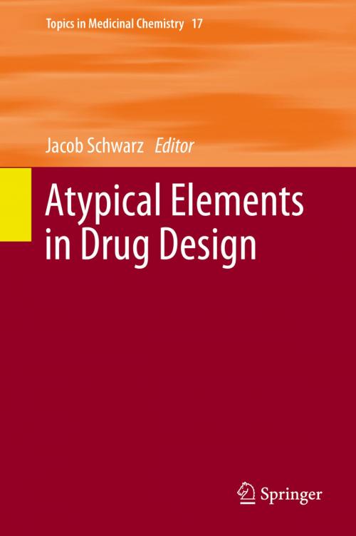 Cover of the book Atypical Elements in Drug Design by , Springer International Publishing