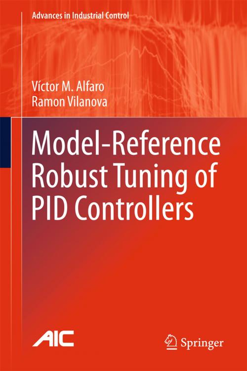 Cover of the book Model-Reference Robust Tuning of PID Controllers by Ramon Vilanova, Victor M. Alfaro, Springer International Publishing