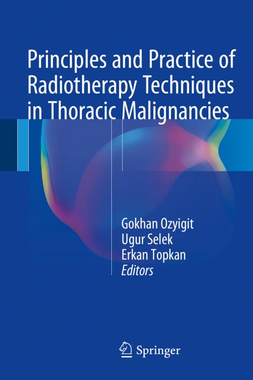 Cover of the book Principles and Practice of Radiotherapy Techniques in Thoracic Malignancies by , Springer International Publishing