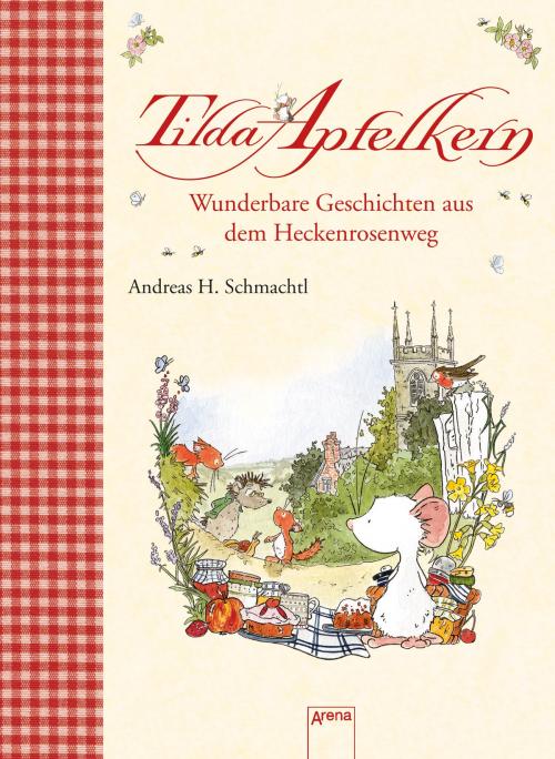 Cover of the book Wunderbare Geschichten aus dem Heckenrosenweg by Andreas H. Schmachtl, Arena Verlag