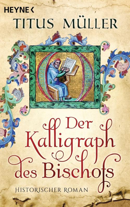 Cover of the book Der Kalligraph des Bischofs by Titus Müller, Heyne Verlag