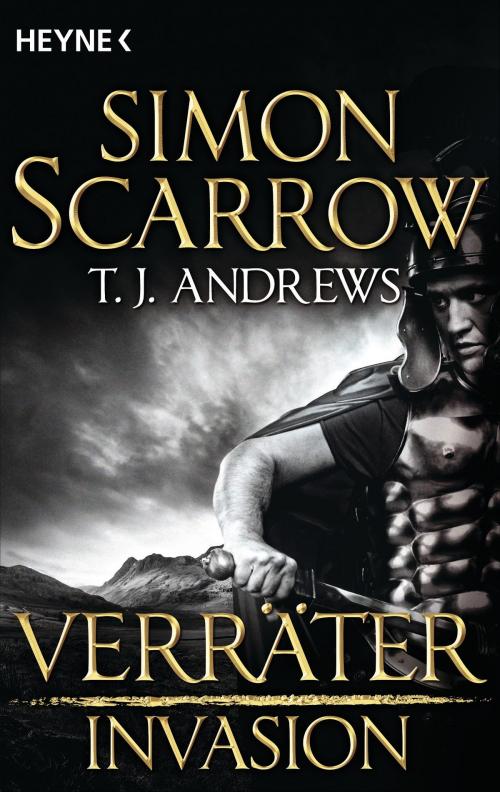 Cover of the book Invasion - Verräter (4) by Simon Scarrow, T. J. Andrews, Heyne Verlag