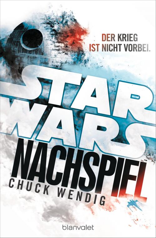 Cover of the book Star Wars™ - Nachspiel by Chuck Wendig, Blanvalet Taschenbuch Verlag