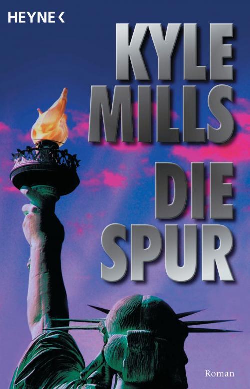 Cover of the book Die Spur by Kyle Mills, Heyne Verlag