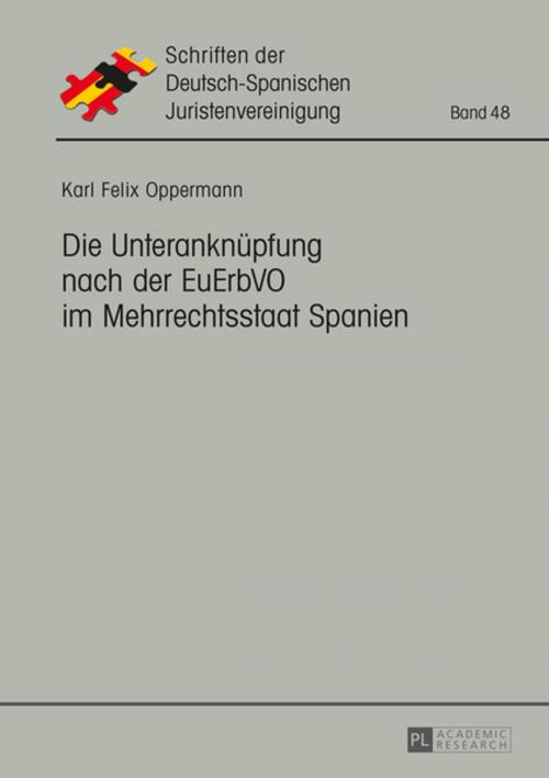 Cover of the book Die Unteranknuepfung nach der EuErbVO im Mehrrechtsstaat Spanien by Karl Felix Oppermann, Peter Lang