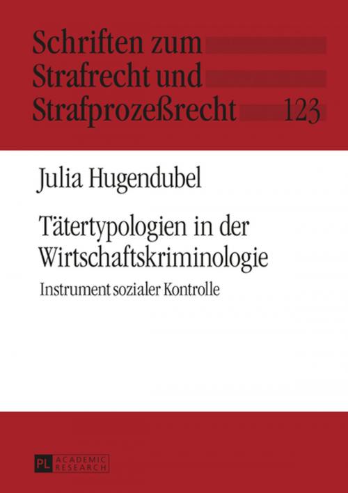 Cover of the book Taetertypologien in der Wirtschaftskriminologie by Julia Hugendubel, Peter Lang