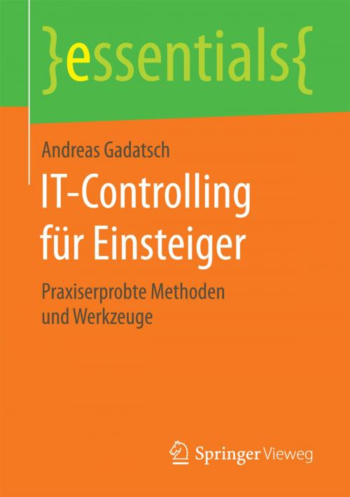 Cover of the book IT-Controlling für Einsteiger by Andreas Gadatsch, Springer Fachmedien Wiesbaden
