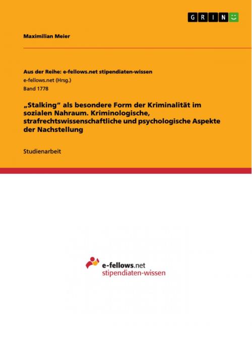 Cover of the book 'Stalking' als besondere Form der Kriminalität im sozialen Nahraum. Kriminologische, strafrechtswissenschaftliche und psychologische Aspekte der Nachstellung by Maximilian Meier, GRIN Verlag