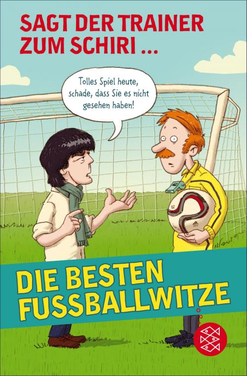 Cover of the book Sagt der Trainer zum Schiri by , FKJV: FISCHER Kinder- und Jugendbuch E-Books