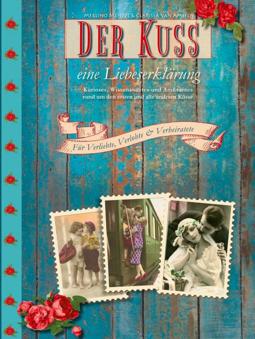 Cover of the book Der Kuss by Clarissa van Amseln, Merlino Menzel, Books on Demand