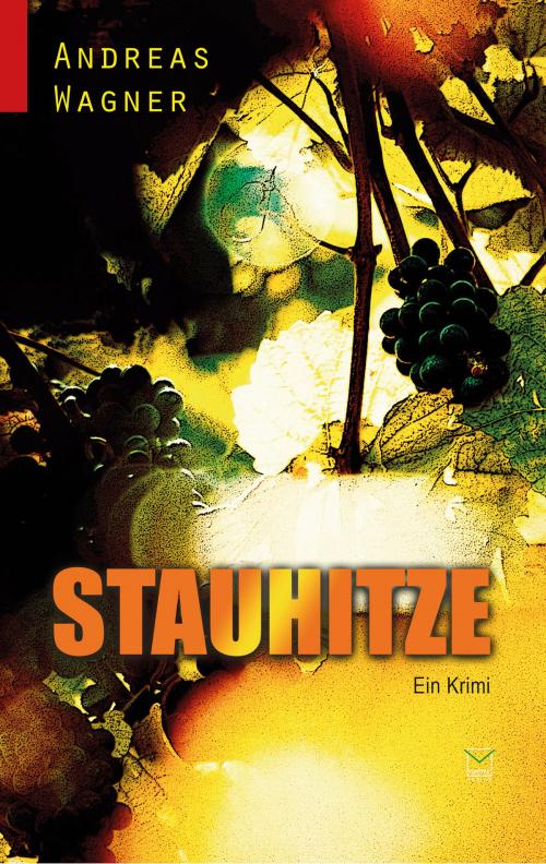 Cover of the book Stauhitze by Andreas Wagner, Leinpfad Verlag