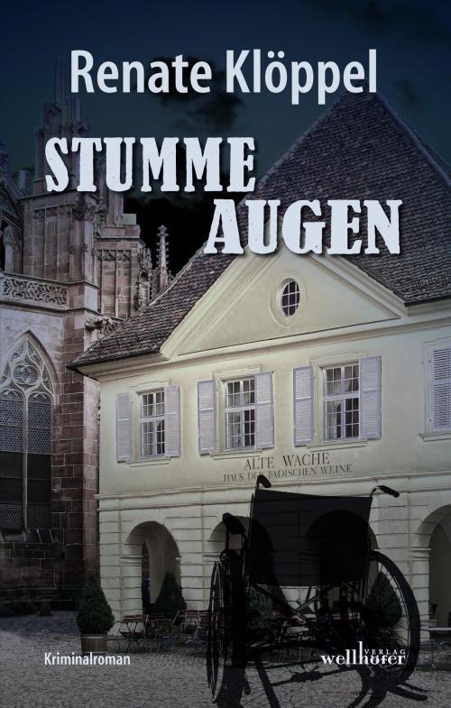 Cover of the book Stumme Augen: Freiburg Krimi by Renate Klöppel, Wellhöfer Verlag