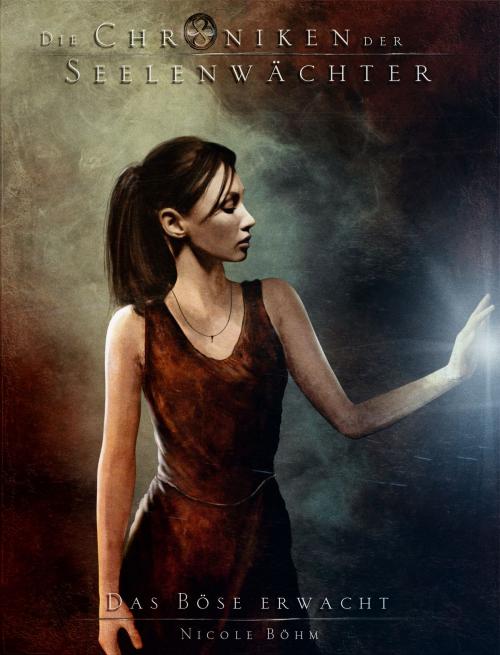 Cover of the book Die Chroniken der Seelenwächter - Band 13: Das Böse erwacht (Urban Fantasy) by Nicole Böhm, Greenlight Press