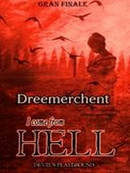 Cover of the book I Come From Hell!, 4 by Dreemerchent, XinXii-GD Publishing