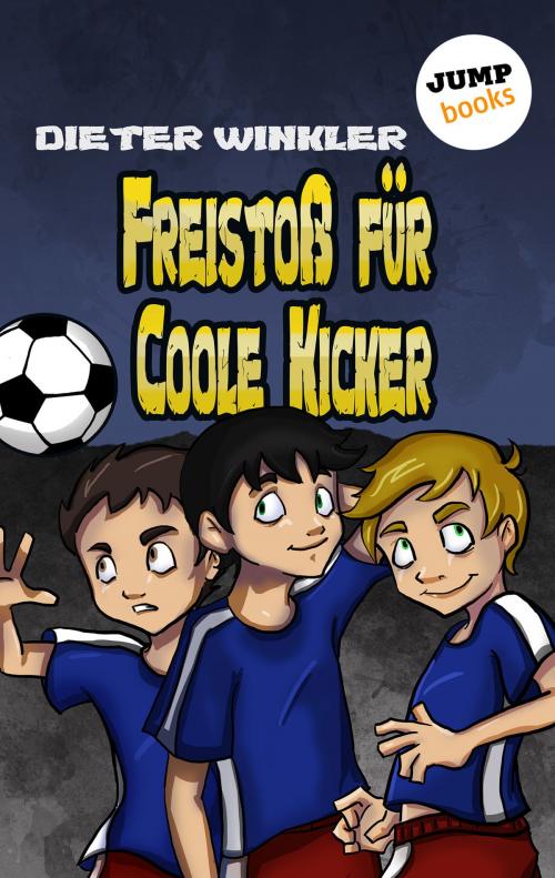 Cover of the book Freistoß für Coole Kicker - Band 8 by Dieter Winkler, jumpbooks – ein Imprint der dotbooks GmbH