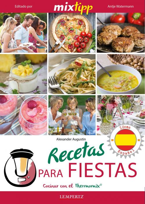 Cover of the book MIXtipp: Recetas para fiestas (español) by Alexander Augustin, Edition Lempertz