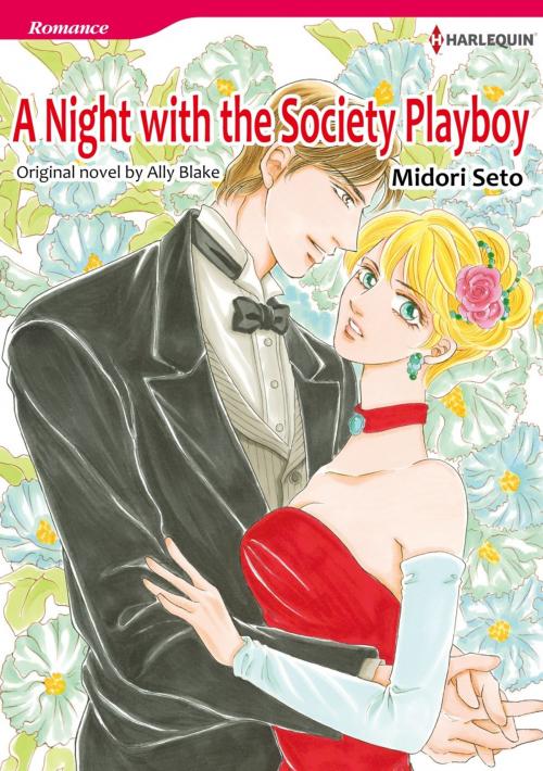 Cover of the book A NIGHT WITH THE SOCIETY PLAYBOY by Ally Blake, MIDORI SETO, Harlequin / SB Creative Corp.