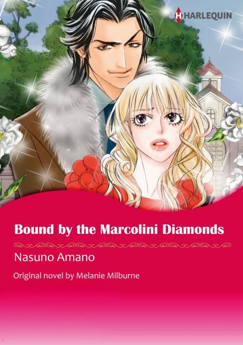 Cover of the book BOUND BY THE MARCOLINI DIAMONDS by Melanie Milburne, NASUNO AMANO, Harlequin / SB Creative Corp.