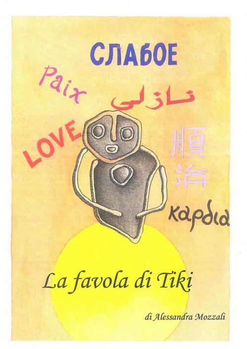 Cover of the book La favola di Tiki by Mozzali Alessandra, Mozzali Alessandra