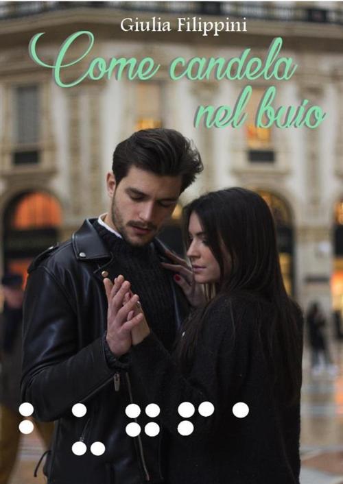 Cover of the book Come candela nel buio by Giulia Filippini, Giulia Filippini