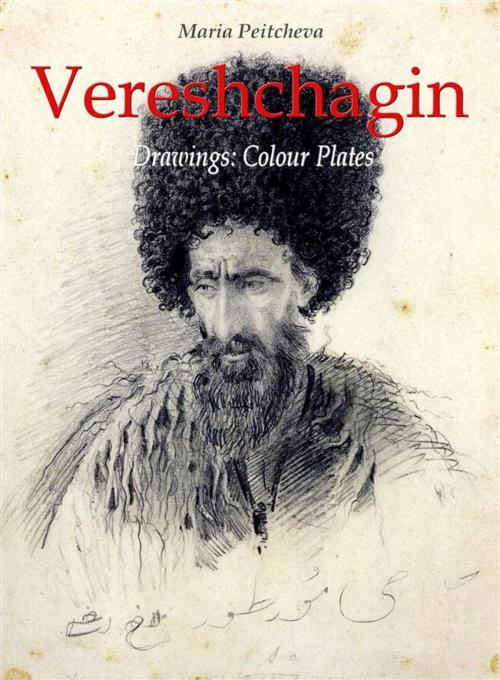 Cover of the book Vereshchagin Drawings: Colour Plates by Maria Peitcheva, Maria Peitcheva