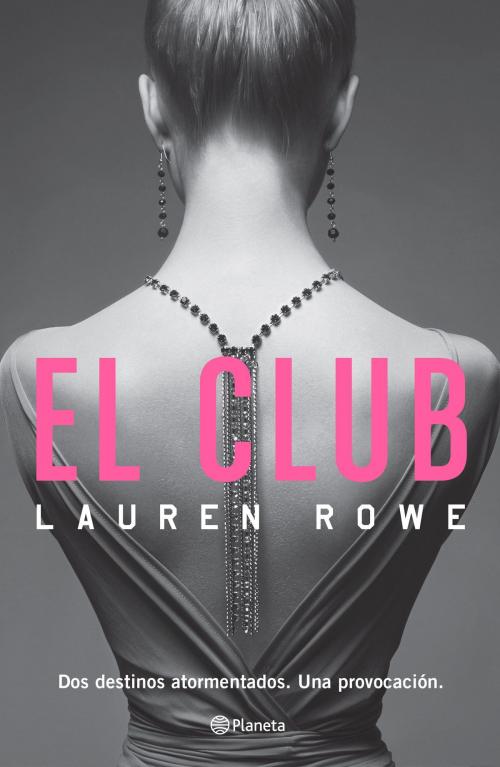 Cover of the book El Club. El Club 1 by Lauren Rowe, Grupo Planeta - México