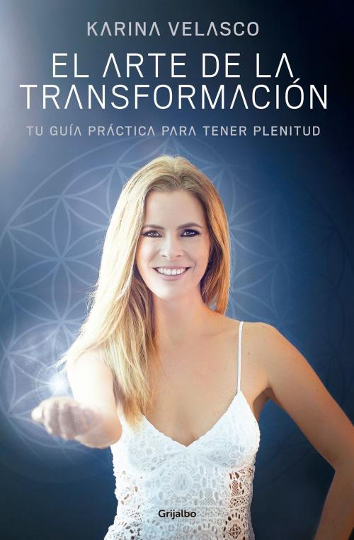 Cover of the book El arte de la transformación by Karina Velasco, Penguin Random House Grupo Editorial México