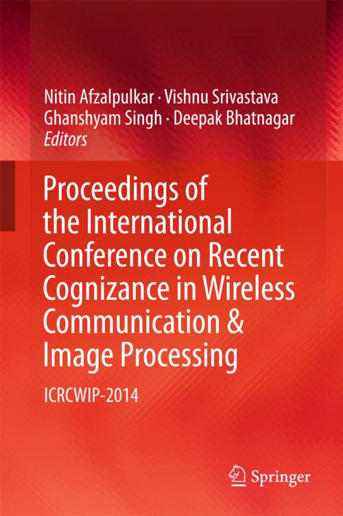 Cover of the book Proceedings of the International Conference on Recent Cognizance in Wireless Communication & Image Processing by , Springer India