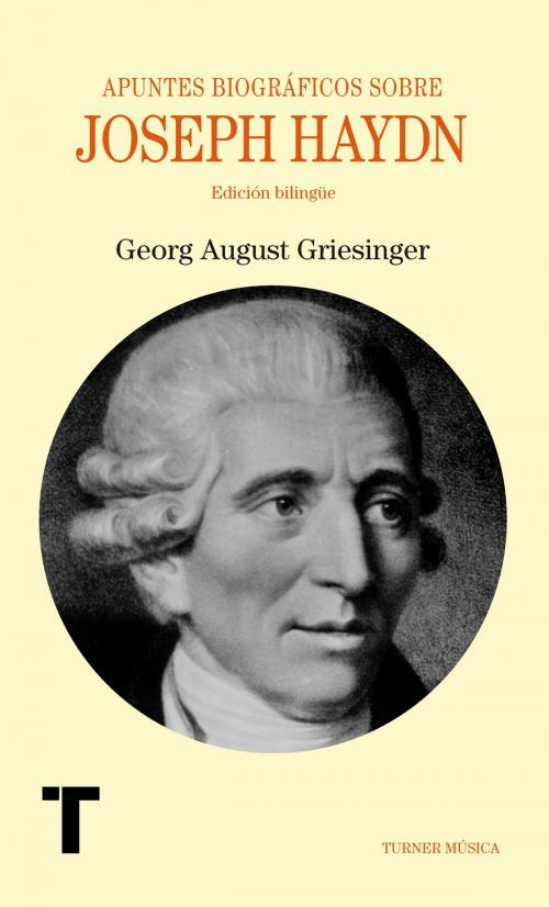 Cover of the book Apuntes biográficos sobre Joseph Haydn by Georg August Griesinger, Luis Gago, Luis Gago, Turner