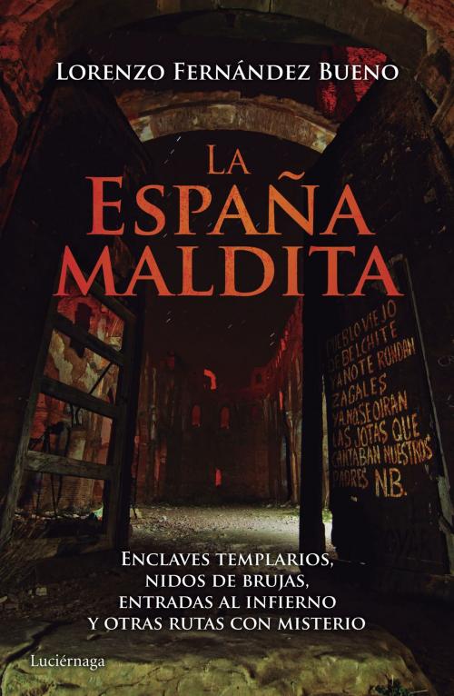 Cover of the book La España maldita by Lorenzo Fernández Bueno, Grupo Planeta
