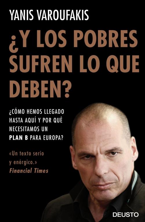 Cover of the book ¿Y los pobres sufren lo que deben? by Yanis Varoufakis, Grupo Planeta