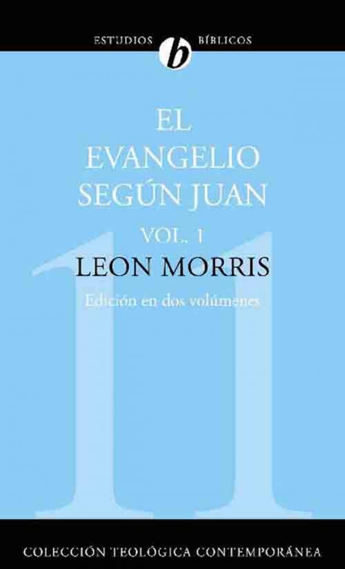 Cover of the book El evangelio según Juan by Leon Morris, Editorial CLIE