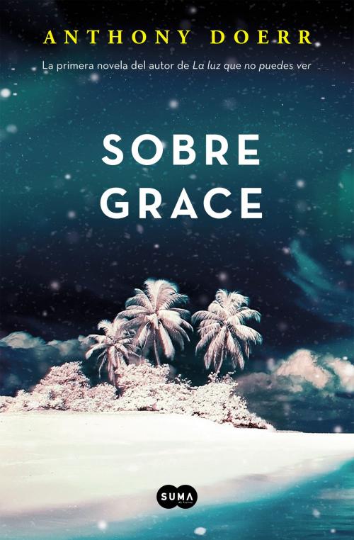 Cover of the book Sobre Grace by Anthony Doerr, Penguin Random House Grupo Editorial España