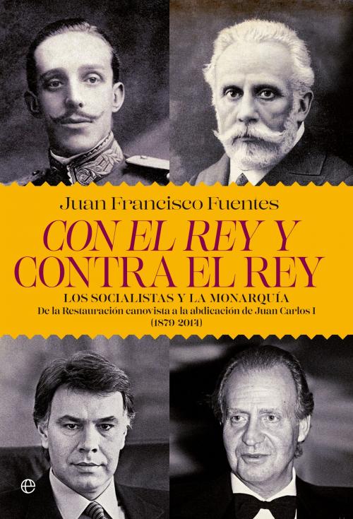 Cover of the book Con el rey y contra el rey by Juan Francisco Fuentes, La Esfera de los Libros