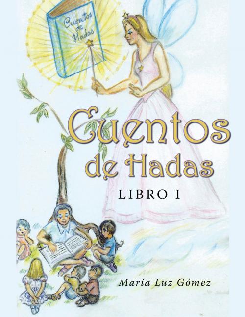 Cover of the book Cuentos de hadas by María Luz Gómez, Penguin Random House Grupo Editorial España