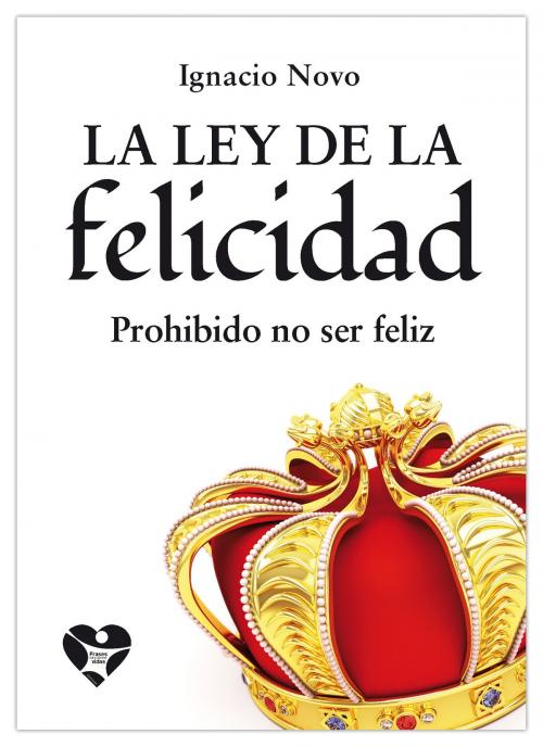 Cover of the book La ley de la felicidad by Ignacio Novo, Frases para cambiar vidas Ediciones