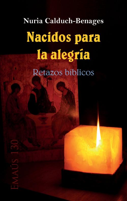 Cover of the book Nacidos para la alegría. Retazos bíblicos by Nuria Calduch-Benages, Centre de Pastoral Litúrgica