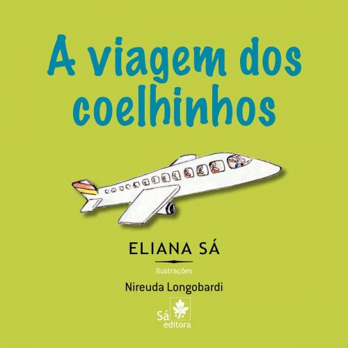 Cover of the book A viagem dos coelhinhos by Eliana Sá, Sá Editora