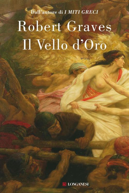 Cover of the book Il vello d'oro by Robert Graves, Longanesi