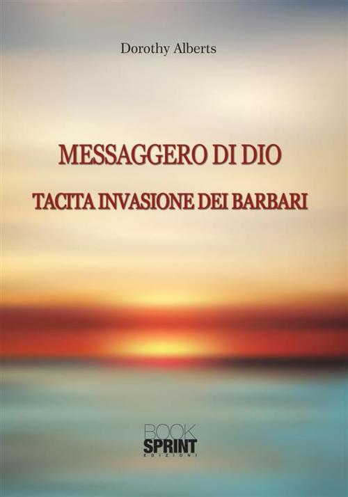 Cover of the book Messaggero di Dio by Dorothy Alberts, Booksprint