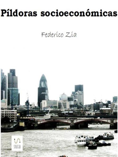 Cover of the book Píldoras socioeconómicas by Federico Zia, Federico Zia