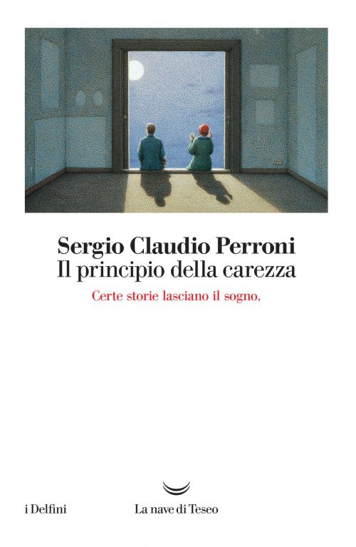 Cover of the book Il principio della carezza by Sergio Claudio Perroni, La nave di Teseo