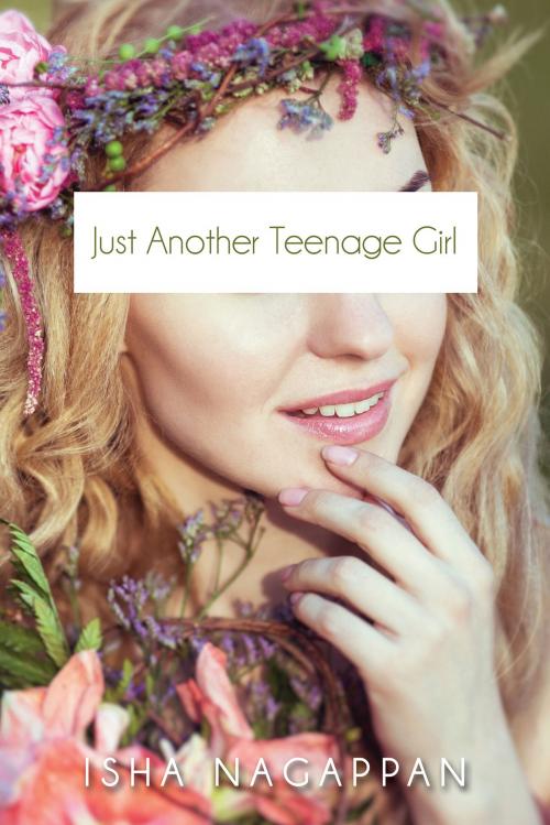 Cover of the book Just Another Teenage Girl by Isha Nagappan, Notion Press