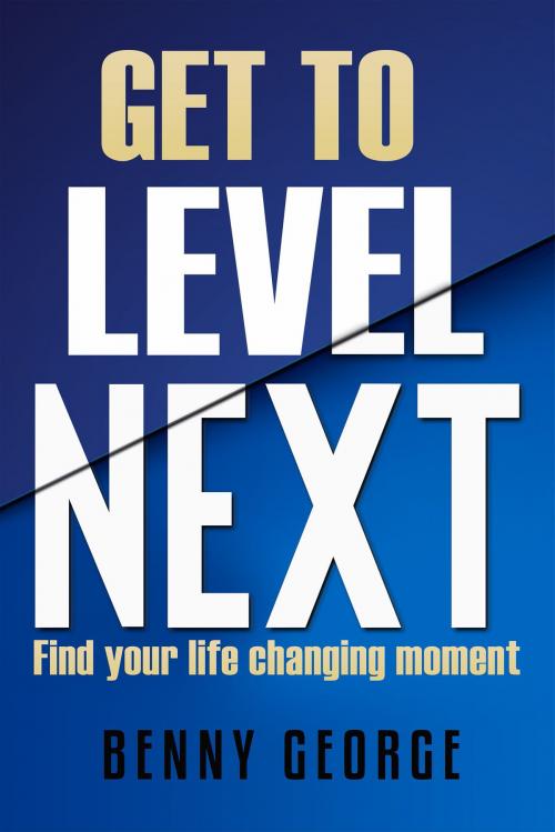 Cover of the book Get to Level Next by Benny George, Notion Press