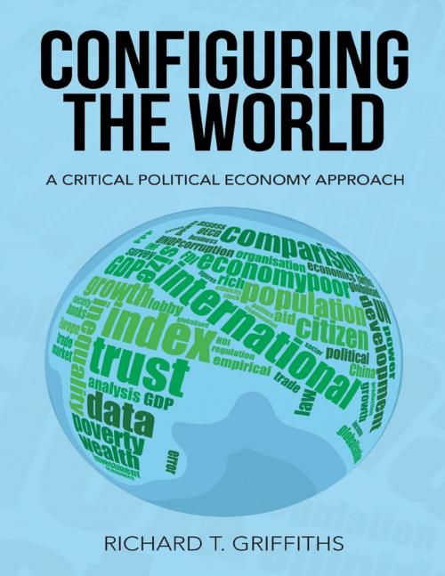 Cover of the book Configuring the World: A Critical Political Economy Approach by Richard T. Griffiths, HIPE Publications