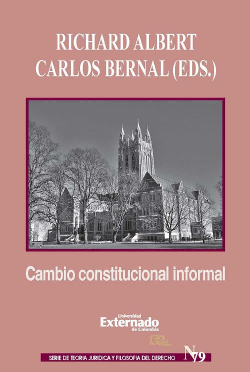 Cover of the book Cambio constitucional informal by Richard Albert, Carlos Bernal, Universidad Externado