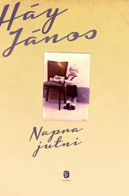 Cover of the book Napra jutni by Háy János, Európa Könyvkiadó